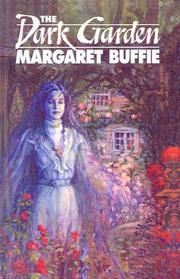 Cover of: The Dark Garden by Margaret Buffie