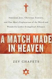 Cover of: A Match Made in Heaven: American Jews, Christian Zionists, and One Man's Exploration of the Weird and Wonderful Judeo-Evangelical Alliance