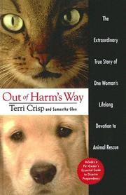 Cover of: Out of Harm's Way: The Extraordinary Story True Story of One Woman's Lifelong Devotion to Animal