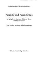 Cover of: Narziss und Narzissmus im Spiegel von Literatur, bildender Kunst und Psychoanalyse by Ursula Orlowsky