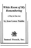 Cover of: White room of my remembering: a play in one act
