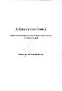 Cover of: A service for people: origins and development of the personal social services of Northern Ireland