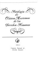 Cover of: Antología de clásicos mexicanos de los derechos humanos.