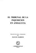 Cover of: El Tribunal de la Inquisición en Andalucía