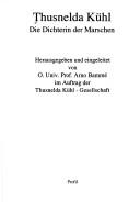 Cover of: Thusnelda Kühl by herausgegeben und eingeleitet von Arno Bammé im Auftrag der Thusnelda Kühl-Gesellschaft.