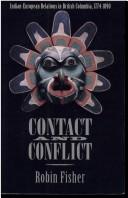 Cover of: Contact and conflict: Indian-European relations in British Columbia, 1774-1890