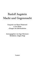 Cover of: Rudolf Augstein, Macht und Gegenmacht: Gespräch mit Beate Pinkerneil in der Reihe "Zeugen des Jahrhunderts"