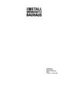 Cover of: Die Metallwerkstatt am Bauhaus by [herausgegeben für das Bauhaus-Archiv von Klaus Weber ; Redaktion, Jutta Weber, Klaus Weber].