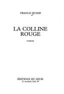 La Colline Rouge by France Huser