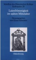 Cover of: Laienfrömmigkeit im späten Mittelalter by herausgegeben von Klaus Schreiner ; unter Mitarbeit von Elisabeth Müller-Luckner.