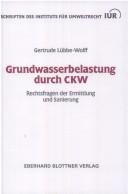 Cover of: Grundwasserbelastung durch CKW: Rechtsfragen der Ermittlung und Sanierung