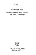 Cover of: Faustus on trial: the origins of Johann Spies's "Historia" in an age of witch hunting
