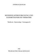 Cover of: Moderne Satireforschung und elisabethanische Verssatire: Texttheorie, Epistemologie, Gattungspoetik