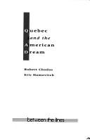 Cover of: Quebec and the American dream: Robert Chodos, Eric Hamovich.