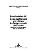 Cover of: Interdisziplinarität, deutsche Sprache und Literatur im Spannungsfeld der Kulturen: Festschrift für Gerhart Mayer zum 65. Geburtstag