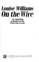 Cover of: On the wire | Louise Williams