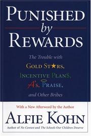 Cover of: Punished by Rewards: The Trouble with Gold St★rs, Incentive Plans, A’s, Praise, and Other Bribes