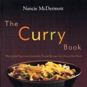 Cover of: The Curry Book: Memorable Flavors and Irresistible Recipes From Around the World