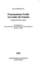 Cover of: Protestantische Profile von Luther bis Francke: sozialgeschichtliche Aspekte