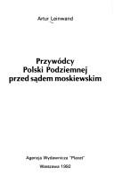 Cover of: Przywódcy Polski Podziemnej przed sądem moskiewskim