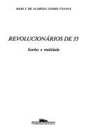 Revolucionários de 35 by Marly de Almeida Gomes Vianna