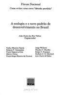 Cover of: A ecologia e o novo padrão de desenvolvimento no Brasil