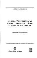 Cover of: As relações históricas entre o Brasil e a Itália: o papel da diplomacia