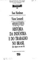 Cover of: História da indústria e do trabalho no Brasil: das origens aos anos 20