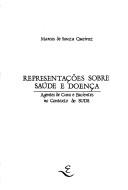 Cover of: Representações sobre saúde e doença: agentes de cura e pacientes no contexto do SUDS