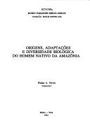 Cover of: Origens, adaptações e diversidade biológica do homen nativo da Amazônia