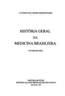 Cover of: História geral de medicina brasileira