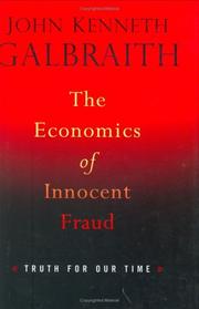 Cover of: The Economics of Innocent Fraud by John Kenneth Galbraith