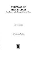 Cover of: The Ways of film studies: film theory & the interpretation of films