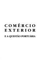 Cover of: Comércio exterior e a questão portuária