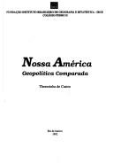 Cover of: Nossa América: geopolítica comparada