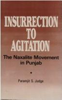 Cover of: Insurrection to agitation by Paramjit S. Judge