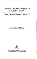 Cover of: Trading communities in ancient India: from earliest times to 300 A.D.