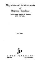 Cover of: Migration and achievements of Maithila Paṇḍitas: the migration scholars of Mithila, 800-1947 A.D.