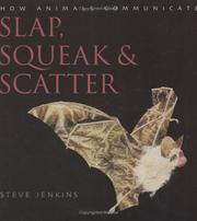 Cover of: Slap, Squeak and Scatter | Steve Jenkins