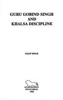 Cover of: Guru Gobind Singh and Khalsa discipline by 1920- Dalip Singh