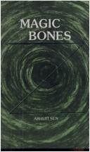 Cover of: Magic bones by Abhijit̲ Sena