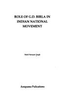 Role of G.D. Birla in Indian national movement by Badri Narayan Singh
