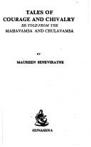 Cover of: Tales of courage and chivalry re-told from the Mahavamsa and Chulavamsa