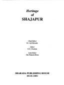 Cover of: Heritage of Shajapur by chief editor, Ajit Raizada ; editor, D.S. Chauhan ; joint editor, Om Prakash Misra.