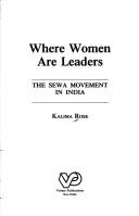 Cover of: Where women are leaders by Kalima Rose, Kalima Rose