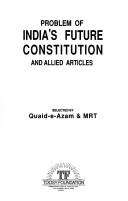 Cover of: Problem of India's future constitution, and allied articles