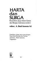 Cover of: Harta dan surga: peziarahan Jesuit dalam gereja dan bangsa Indonesia modern