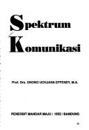 Cover of: Spektrum komunikasi by Onong Uchjana Effendy