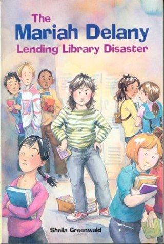 The Mariah Delaney Lending Library Disaster by Sheila Greenwald