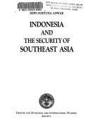 Cover of: Indonesia and the security of Southeast Asia